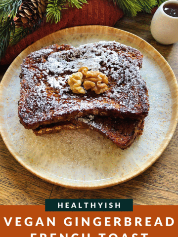 Vegan Gingerbread French Toast