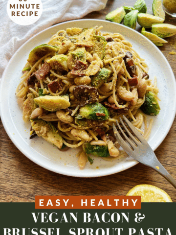 VEGAN BACON AND BRUSSEL SPROUT PASTA